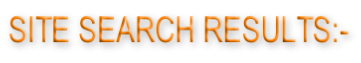 SITE SEARCH RESULTS:-
